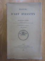 Charles Diehl - Manuel d'art byzantin (volumul 1)