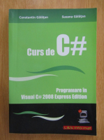 Constantin Galatan - Curs de C#. Programare in Visual C 2008 Express Edition