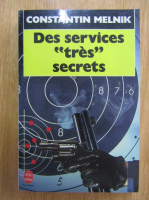 Constantin Melnik - Des services tres secrets