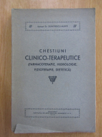 D. Dumitrescu Mante - Chestiuni clinico-terapeutice. Farmacoterapie, hidrologie, fizioterapie, dietetica