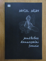 Daniel Daian - Jumatatea dumnezeului femeie