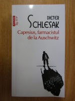 Dieter Schlesak - Capesius, farmacistul de la Auschwitz (Top 10+)