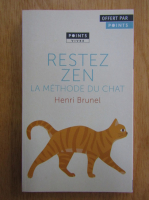 Henri Brunel - Restez zen. La methode du chat