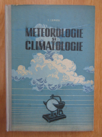 I. Lungu - Meteorologie si climatologie