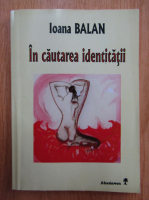 Ioana Balan - In cautarea identitatii