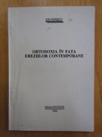 Ion Popescu - Ortodoxia in fata ereziilor contemporane