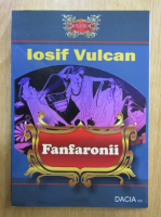 Iosif Vulcan - Fanfaronii