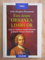 Anticariat: Jean Jacques Rousseau - Eseu despre originea limbilor