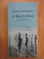 Jenny Erpenbeck - Le Bois de Klara