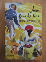 Anticariat: Juan Goytisolo - Juan fara de tara