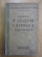 Jules Clavel - Elements d'analyse chimique industrielle. Principes et applications