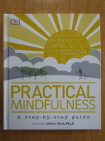 Ken A. Verni - Practical Mindfulness. A Step-by-Step Guide