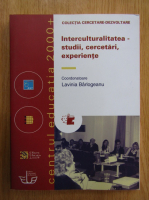 Lavinia Barlogeanu - Interculturalitatea. Studii, cercetari, experiente