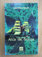 Lucia Olaru Nenati - Arca de frunze