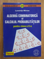 Luminita Mircea - Algebra combinatorica si calculul probabilitatilor. Clasa a X-a