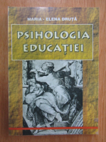 Maria Elena Druta - Psihologia educatiei