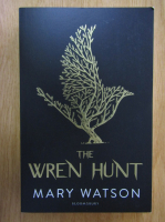 Anticariat: Mary Watson - The Wren Hunt