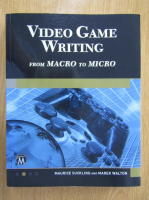 Maurice Suckling, Marek Walton - Video Game Writing From Macro to Micro