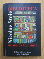 Nicolae Stoie - Biblioteca de unica folosinta