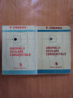 Anticariat: P. Cernea - Anomalii oculare congenitale (2 volume)