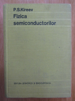 P. S. Kireev - Fizica semiconducatorilor