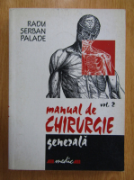 Radu Serban Palade - Manual de chirurgie generala (volumul 2)