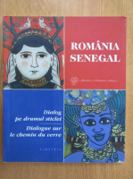 Anticariat: Romania-Senegal. Dialog pe drumul sticlei (editie bilingva)