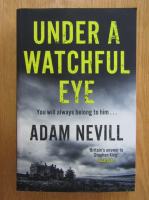 Adam Neville - Under a Watchful Eye