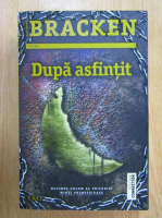Alexandra Bracken - Dupa asfintit