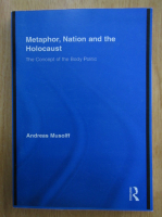 Andreas Musolff - Metaphor, Nation and the Holocaust. The Concept of the Body Politic