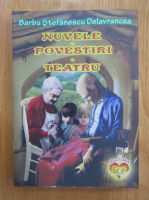 Anticariat: Barbu Stefanescu Delavrancea - Nuvele, povestiri, teatru