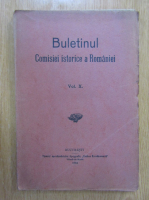 Buletinul Comisiei istorice a Romaniei (volumul 10)