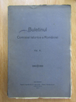 Buletinul Comisiei istorice a Romaniei (volumul 5)