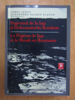 Carol Iancu - Pogromul de la Iasi si Holocaustul in Romania (editie bilingva)