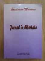 Constantin Mateescu - Jurnal de libertate