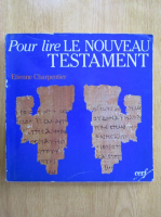 Etienne Charpentier - Pour lire le Nouveau Testament