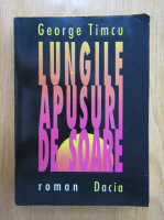 George Timcu - Lungile apusuri de soare