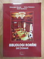 Gheorghe Buluta - Bibliologi romani. Dictionar
