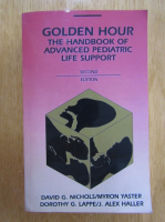 Anticariat: Golden Hour. The Handbook of Advanced Pediatric Life Support