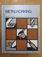 Gregory S. Graham - Metalworking, An Introduction