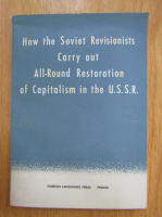 How the Soviet Revisionists Carry Out All Round Restoration of Capitalism in the URSS