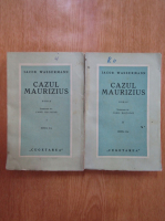 Iacob Wassermann - Cazul Maurizius (2 volume)