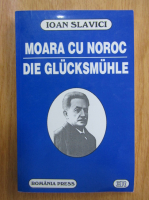 Anticariat: Ioan Slavici - Moara cu noroc (editie bilingva)