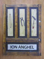 Ion Anghel - Expozitie de pictura