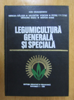 Anticariat: Ion Ceausescu - Legumicultura generala si speciala