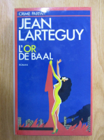 Jean Larteguy - L'or de baal