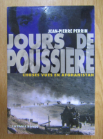 Anticariat: Jean Pierre Perrin - Jours de poussiere