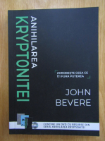 John Bevere - Anihilarea kryptonitei (contine DVD)
