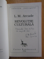 L. M. Arcade - Revolutie culturala (cu autograful autorului)