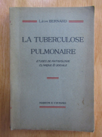 Leon Bernard - La tuberculose pulmonaire
